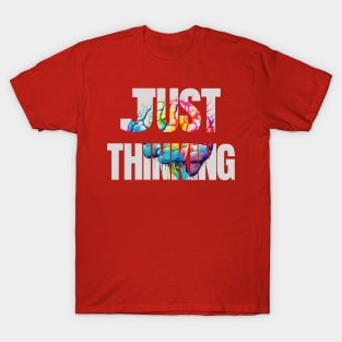 Just thinking, colorful brain T-Shirt